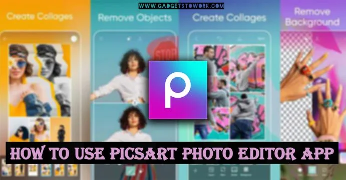 How to use picsart photo editor app