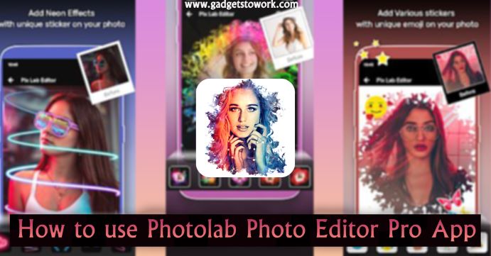 how-to-use-a-photo-lab-photo-editor-pro-app-gadgets-to-work