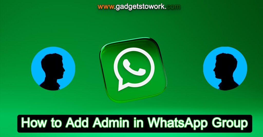 how-to-add-admin-in-whatsapp-group