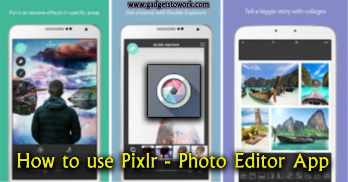 How to use Pixlr photo editor app