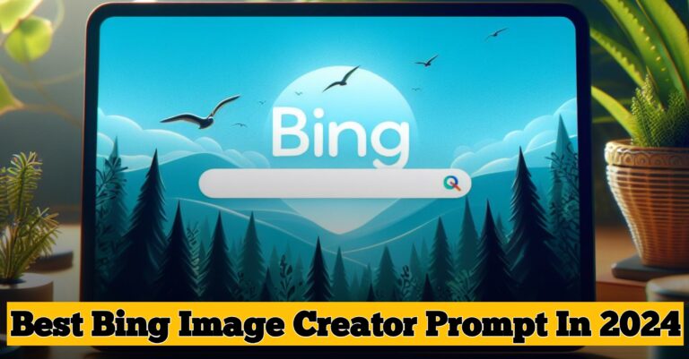 Top 10 Bing Image Creator Prompt In 2024